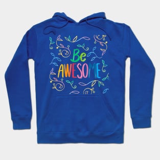 Be Awesome Hoodie